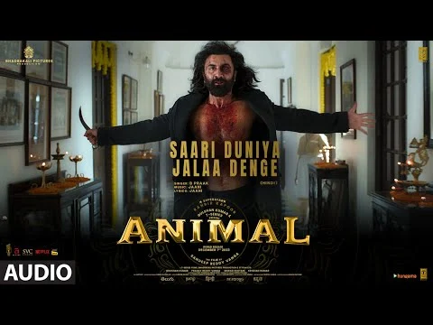 Thumbnail of song सारी दुनिया जला देंगे Saari Duniya Jala Denge from Ranbir Kapoor's movie Animal रणबीर कपूर